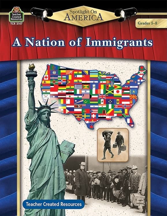 Spotlight On America: A Nation of Immigrants Grade 5-8: A Nation of Immigrants Grd 5-8