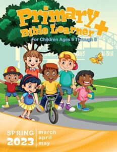 union gospel press primary bible learner+ spring (mar-may) 2023 lesson quarterly for ages 6-8