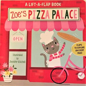 zoe’s pizza palace a lift-a-flap hardcover illustrated board book
