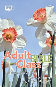 union gospel press adult bible class regular print spring (mar-may) 2021/2022 quarter sunday school curriculum