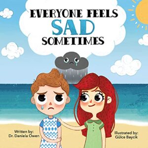 Everyone Feels Series (3 Books) - Mental Health Children's Books to Teach Kids How to Manage Anger, Anxiety & Sadness, Social Emotional Books by Dr. Daniela Owen, Child Psychologist