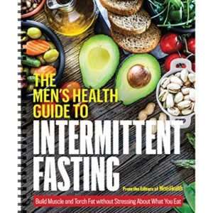 Men’s Health Guide to Intermittent Fasting: 16/8 Fasting Recipe Book , Planner and Guide for Beginners