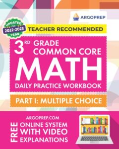 3rd grade common core math: daily practice workbook – part i: multiple choice | 1000+ practice questions and video explanations | argo brothers (common core math by argoprep)