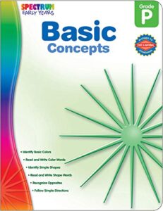 spectrum basic concepts preschool workbooks, identifying, reading, tracing, writing colors and shapes, recognizing opposites, classroom or homeschool curriculum (160 pgs) (early years)