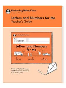 learning without tears – letters and numbers for me teacher’s guide, current edition – handwriting without tears series – kindergarten writing book – capital letters, numbers – for school or home use