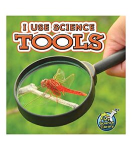 i use science tools―children’s book about different science instruments, k-grade 1 leveled readers, my science library (24 pages)