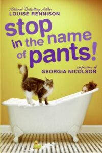 stop in the name of pants! (confessions of georgia nicolson book 9)