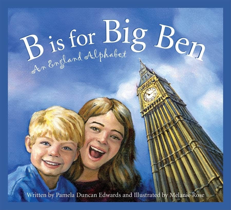 B Is for Big Ben: An England Alphabet (Discover the World)