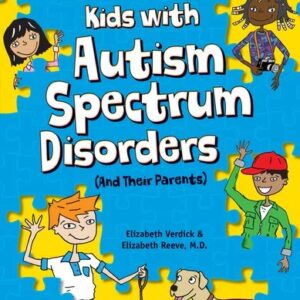 The Survival Guide for Kids with Autism Spectrum Disorders (And Their Parents)