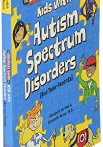 The Survival Guide for Kids with Autism Spectrum Disorders (And Their Parents)