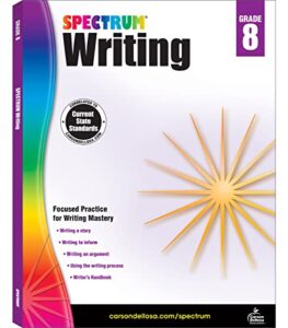 spectrum 8th grade writing workbook, ages 13 to 14, grade 8 writing workbook informative, advertising, persuasive, letter, and fiction story writing prompts 8th grade workbook – 144 pages
