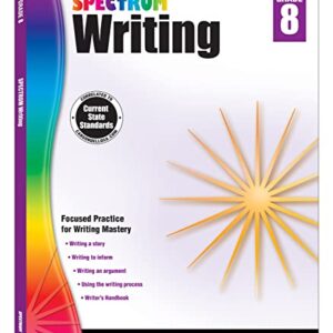 Spectrum 8th Grade Writing Workbook, Ages 13 to 14, Grade 8 Writing Workbook Informative, Advertising, Persuasive, Letter, and Fiction Story Writing Prompts 8th Grade Workbook - 144 Pages