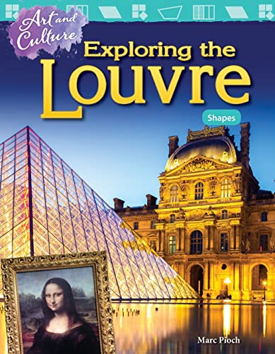 Teacher Created Materials 27020 "Art and Culture: Exploring the Louvre: Shapes" Teaching Material (Art and Culture: Mathematics in the Real World)