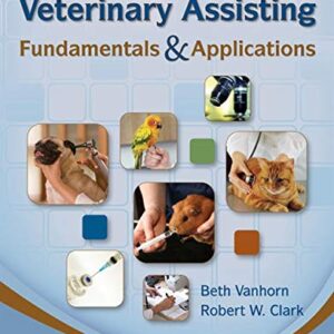 Veterinary Assisting Fundamentals & Applications (Veterinary Technology)