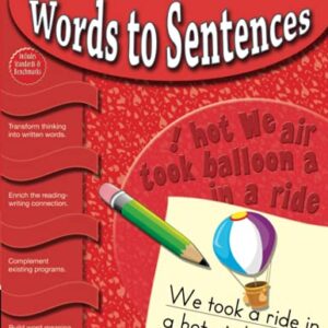 Building Writing Skills: Words to Sentences: Words to Sentences