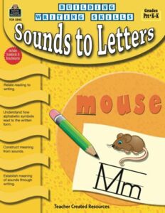 building writing skills: sounds to letters: sounds to letters