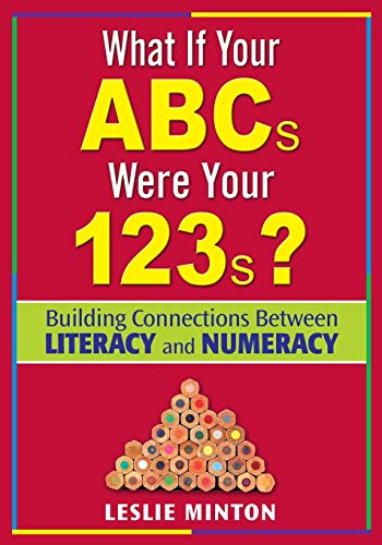 What If Your ABCs Were Your 123s?: Building Connections Between Literacy and Numeracy