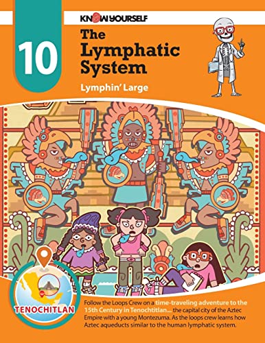 Know Yourself - The Lymphatic System: Adventure 10, Human Anatomy for Kids, Best Interactive Activity Workbook to Teach How Your Body Works, STEM & STEAM, Ages 8-12 (Systems of the Body)