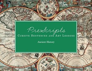 classical conversations – prescripts – ancient history – cursive sentences and art lessons