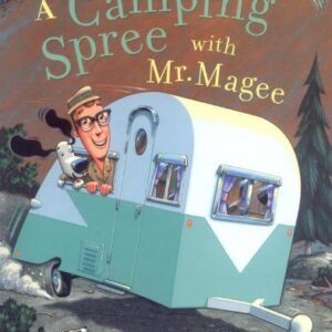 A Camping Spree with Mr. Magee: (Read Aloud Books, Series Books for Kids, Books for Early Readers) (Mr. Magee, MCGE)