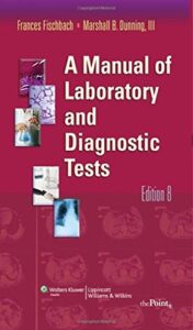a manual of laboratory and diagnostic tests (manual of laboratory & diagnostic tests (fischbach))