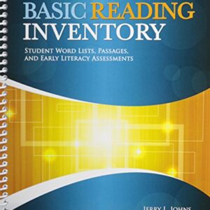 Basic Reading Inventory: Student Word Lists, Passages, and Early Literacy Assessments