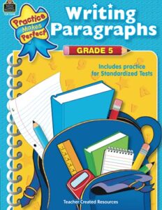 writing paragraphs grade 5: writing paragraphs grade 5 (practice makes perfect)