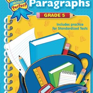 Writing Paragraphs Grade 5: Writing Paragraphs Grade 5 (Practice Makes Perfect)