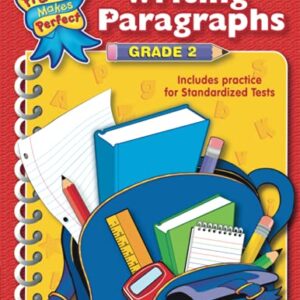 Writing Paragraphs Grade 2: Grade 2 : Includes Practice for Standardized Tests (Practice Makes Perfect)