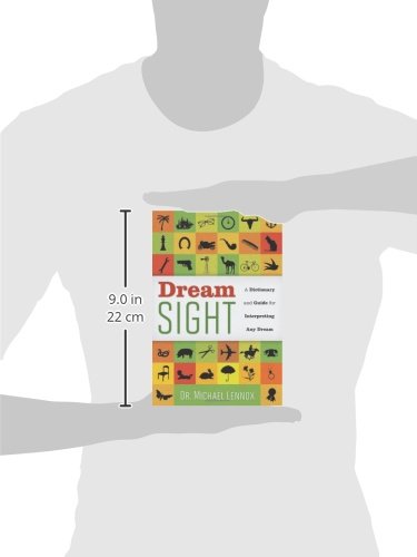 Dream Sight: A Dictionary and Guide for Interpreting Any Dream