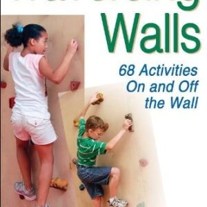 Traversing Walls: 68 Activities On and Off the Wall