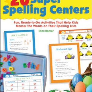 20 Super Spelling Centers: Fun, Ready-to-Go Activities That Help Kids Master the Words on Their Spelling Lists