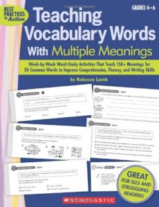 teaching vocabulary words with multiple meanings (grades 4–6): week-by-week word-study activities that teach 150+ meanings for 50 common words to improve comprehension, fluency, and writing skills