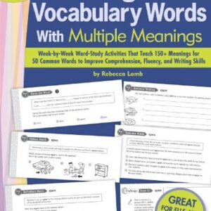 Teaching Vocabulary Words With Multiple Meanings (Grades 4–6): Week-by-Week Word-Study Activities That Teach 150+ Meanings for 50 Common Words to Improve Comprehension, Fluency, and Writing Skills