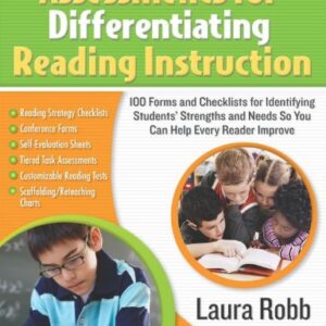 Assessments for Differentiating Reading Instruction: 100 Forms on CD and Checklists for Identifying Students' Strengths and Needs So You Can Help Every Reader Improve