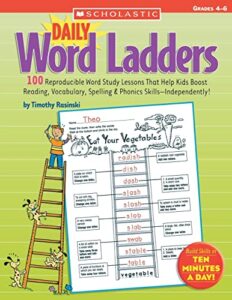 daily word ladders: grades 4-6: 100 reproducible word study lessons that help kids boost reading, vocabulary, spelling & phonics skills–independently (daily word ladders)