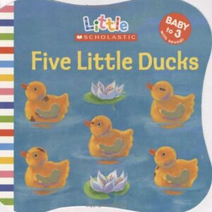 Five Little Ducks (Little Scholastic)