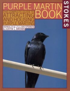 the stokes purple martin book: the complete guide to attracting and housing purple martins (stokes backyard nature books)