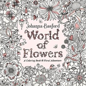 world of flowers: a coloring book and floral adventure