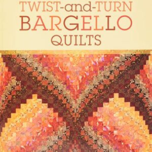 Martingale & Company That Patchwork Place Book, Twist-and-Turn Bargello Quilts