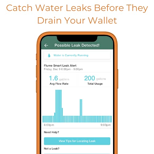 Flume 2 Smart Home Water Monitor & Water Leak Detector: Detect Water Leaks Before They Cause Damage. Monitor Your Water Use to Reduce Waste & Save Money. Installs in Minutes, No Plumbing Required