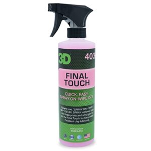 3d final touch quick detail spray – easy spray on, wipe off showroom shine 16oz.