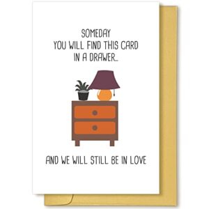 funny greeting card for him her, anniversary card from wife husband, happy birthday card, someday find this card and we will still be in love