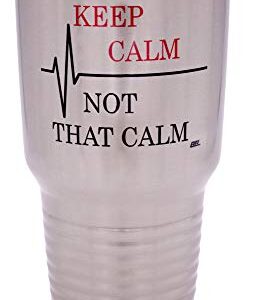 Funny Keep Calm Not That Calm 30oz Large Travel Tumbler Mug Cup w/Lid Vacuum Insulated Nurse Doctor Pharmacist Gift