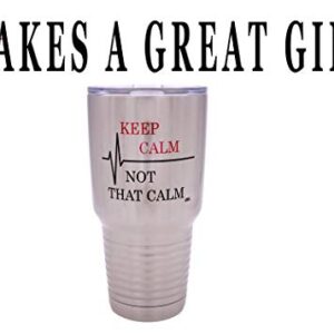 Funny Keep Calm Not That Calm 30oz Large Travel Tumbler Mug Cup w/Lid Vacuum Insulated Nurse Doctor Pharmacist Gift