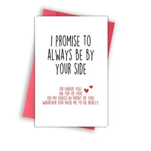 funny valentines day card with envelope, naughty anniversary birthday card for boyfriend husband fiance girlfriend wife fiancee, i promise to always be by your side…