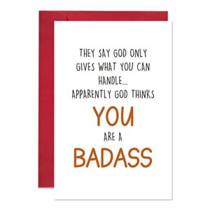 funny get well card gift for him her, humor encouragement card, they say god only gives what you can handle