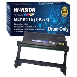 hi-vision hi-yields compatible mlt-r116 drum unit replacement for samsung mltr116 r116 use with xpress sl-m2835dw m2885fw m2875fw m2825dw m2625 m2625d m2626d m2676n m2836 (1x drum unit, 1-pack)