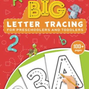 BIG Letter Tracing for Preschoolers and Toddlers ages 2-4: Homeschool Preschool Learning Activities for 3 year olds