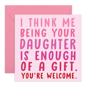 dad birthday card – mom birthday card – ‘being your daughter is enough of a gift’ – funny birthday card for dad – birthday card for mom from daughter – comes with fun stickers – by central 23